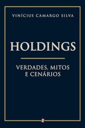 Holdings - Verdades, Mitos e Cenários